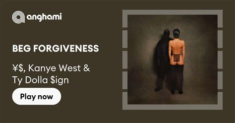 beg zbegva|Kanye West & Ty Dolla $ign – BEG FORGIVENESS Lyrics .